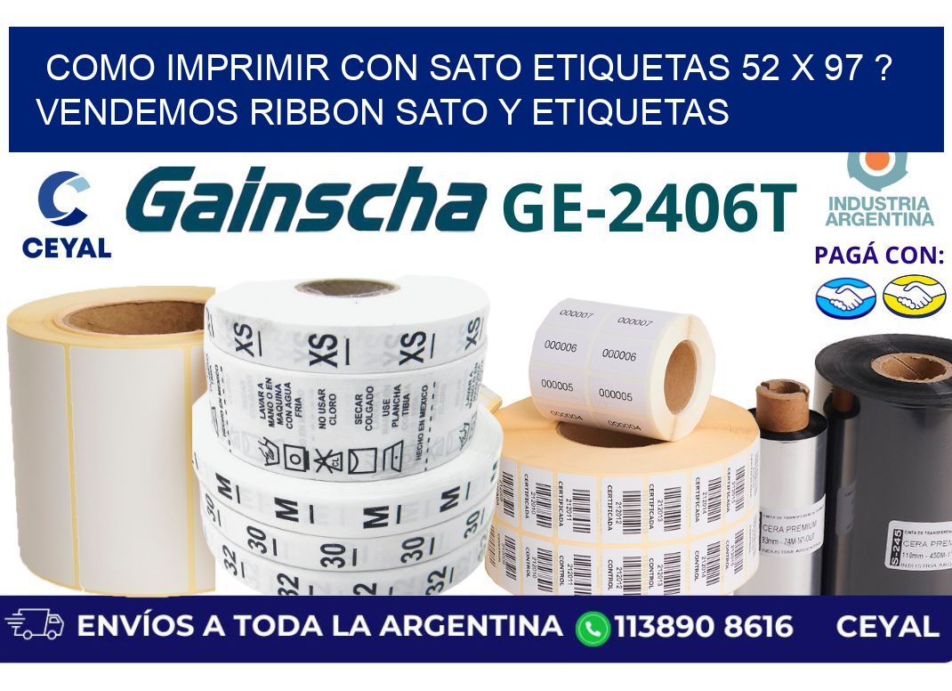 como imprimir con sato etiquetas 52 x 97 ? vendemos ribbon sato y etiquetas