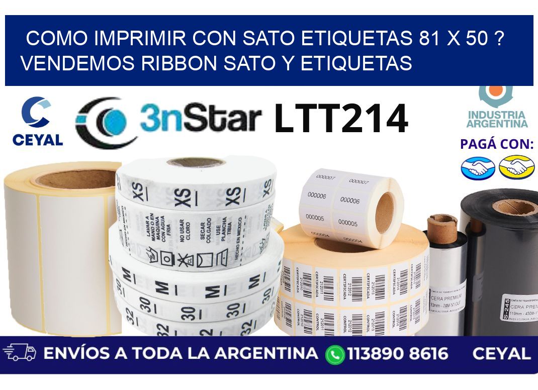 como imprimir con sato etiquetas 81 x 50 ? vendemos ribbon sato y etiquetas