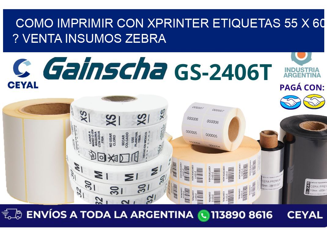 como imprimir con xprinter etiquetas 55 x 60 ? venta insumos zebra