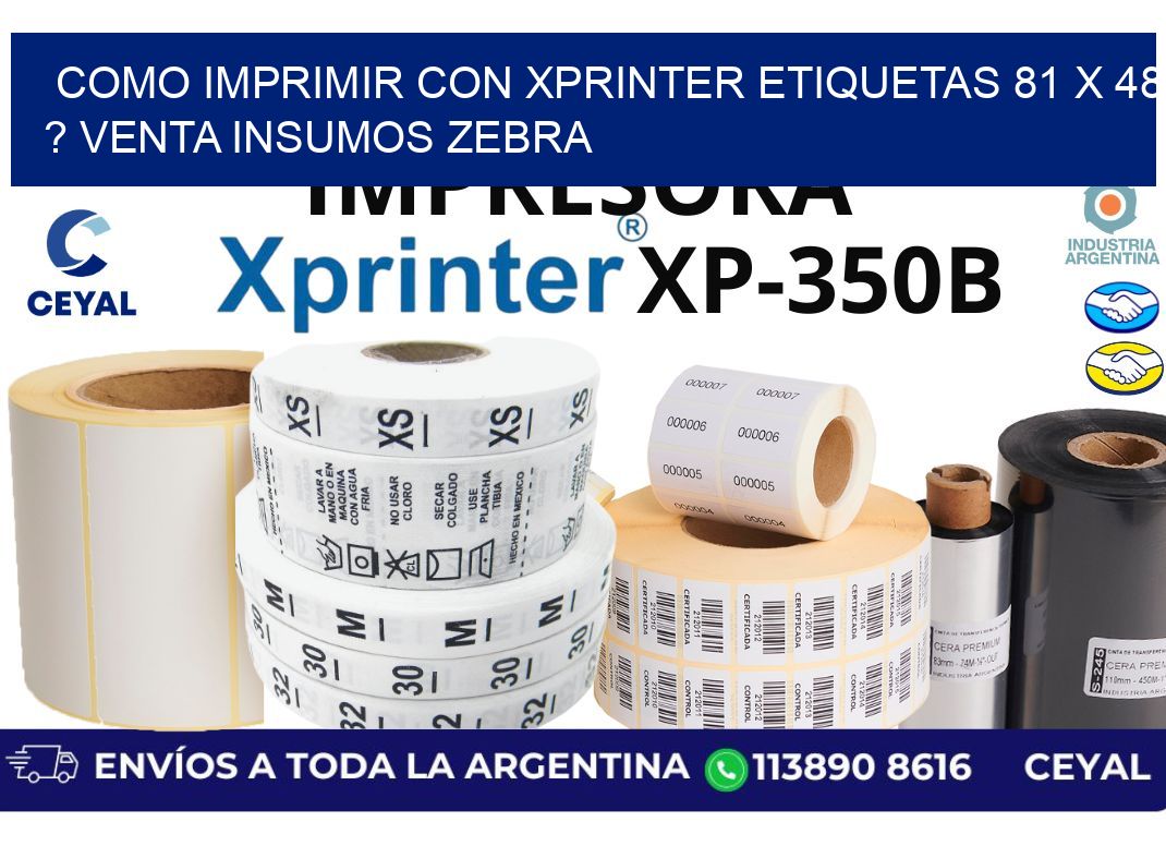 como imprimir con xprinter etiquetas 81 x 48 ? venta insumos zebra