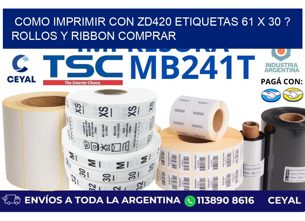 como imprimir con zd420 etiquetas 61 x 30 ? Rollos y Ribbon comprar