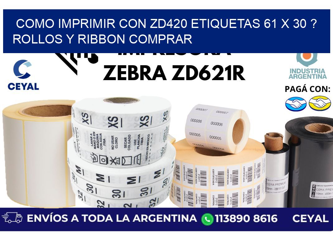 como imprimir con zd420 etiquetas 61 x 30 ? Rollos y Ribbon comprar