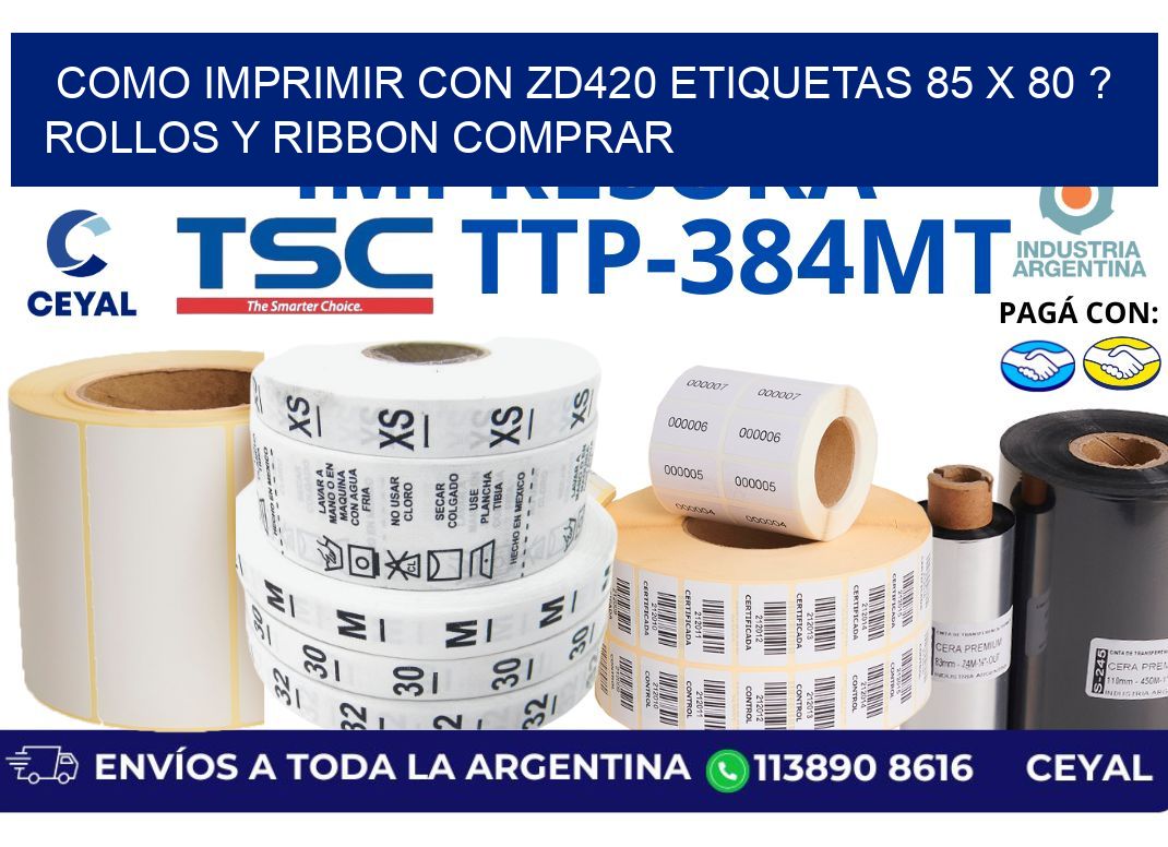 como imprimir con zd420 etiquetas 85 x 80 ? Rollos y Ribbon comprar