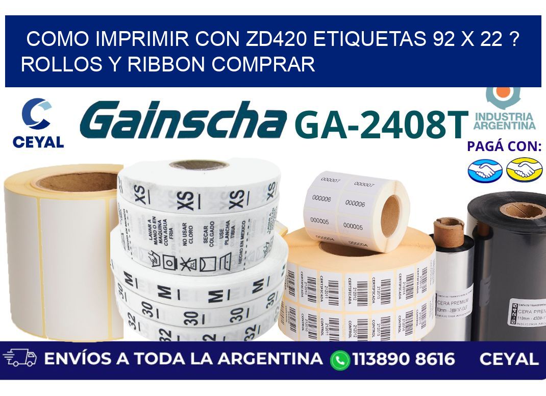 como imprimir con zd420 etiquetas 92 x 22 ? Rollos y Ribbon comprar
