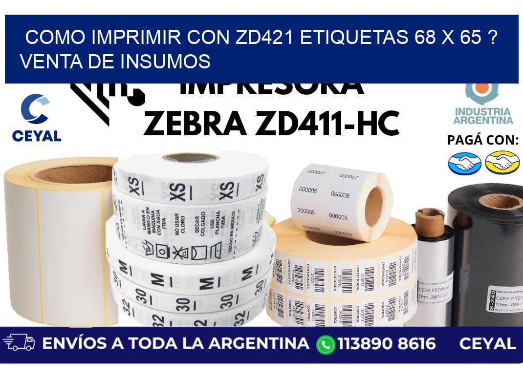 como imprimir con zd421 etiquetas 68 x 65 ? Venta de insumos