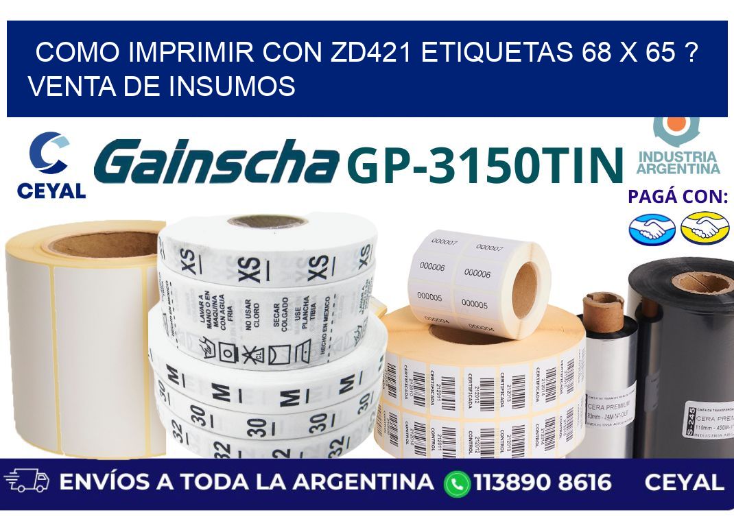 como imprimir con zd421 etiquetas 68 x 65 ? Venta de insumos