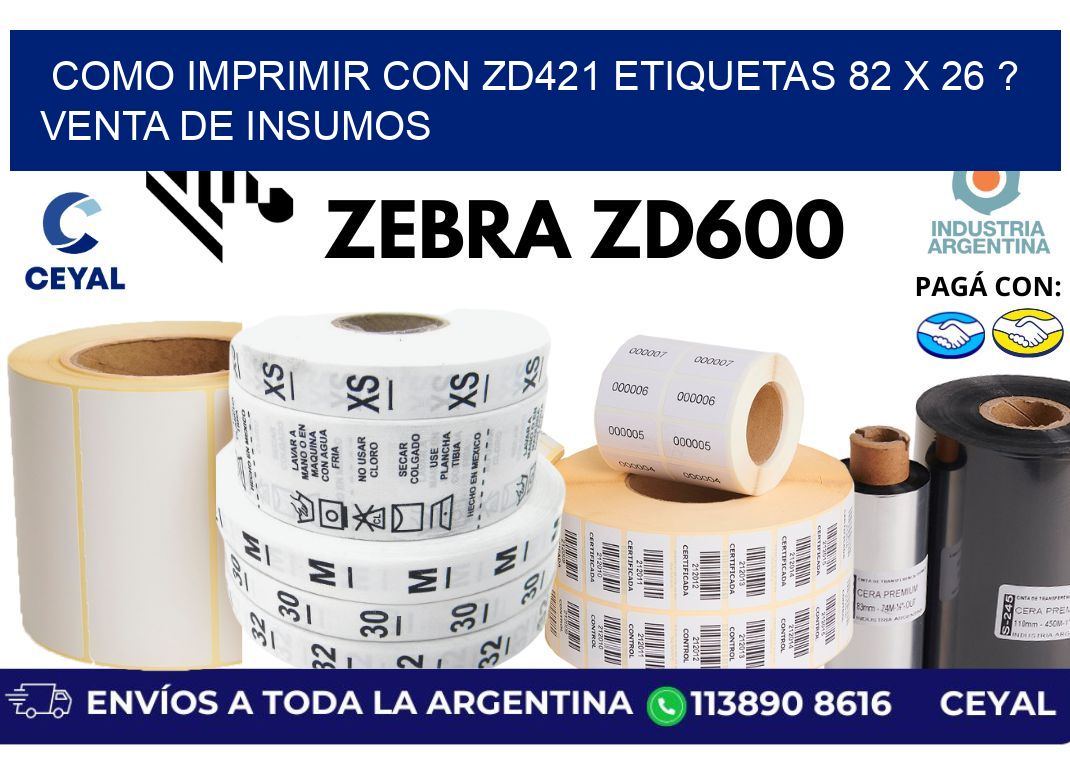 como imprimir con zd421 etiquetas 82 x 26 ? Venta de insumos