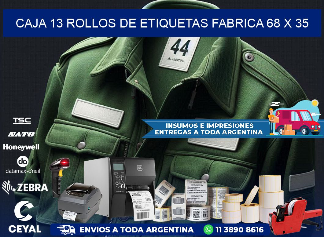 CAJA 13 ROLLOS DE ETIQUETAS FABRICA 68 x 35