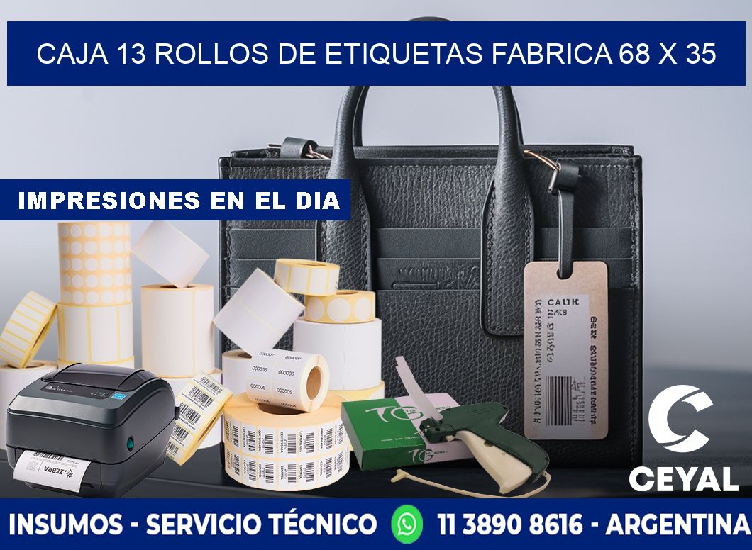 CAJA 13 ROLLOS DE ETIQUETAS FABRICA 68 x 35