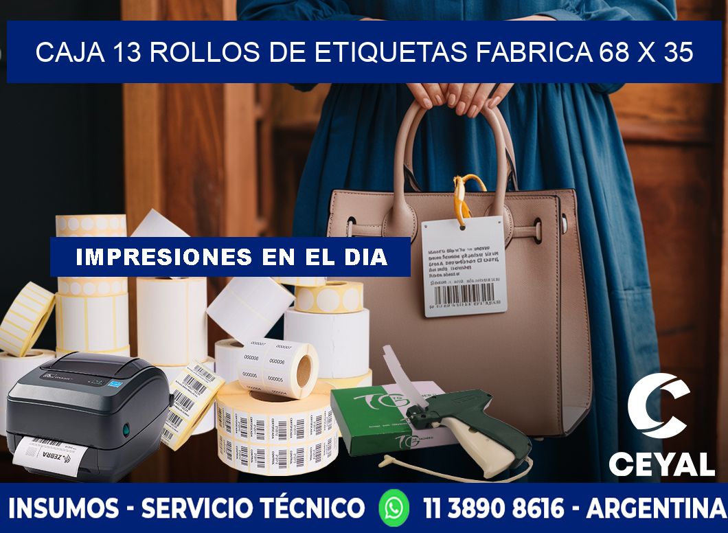 CAJA 13 ROLLOS DE ETIQUETAS FABRICA 68 x 35