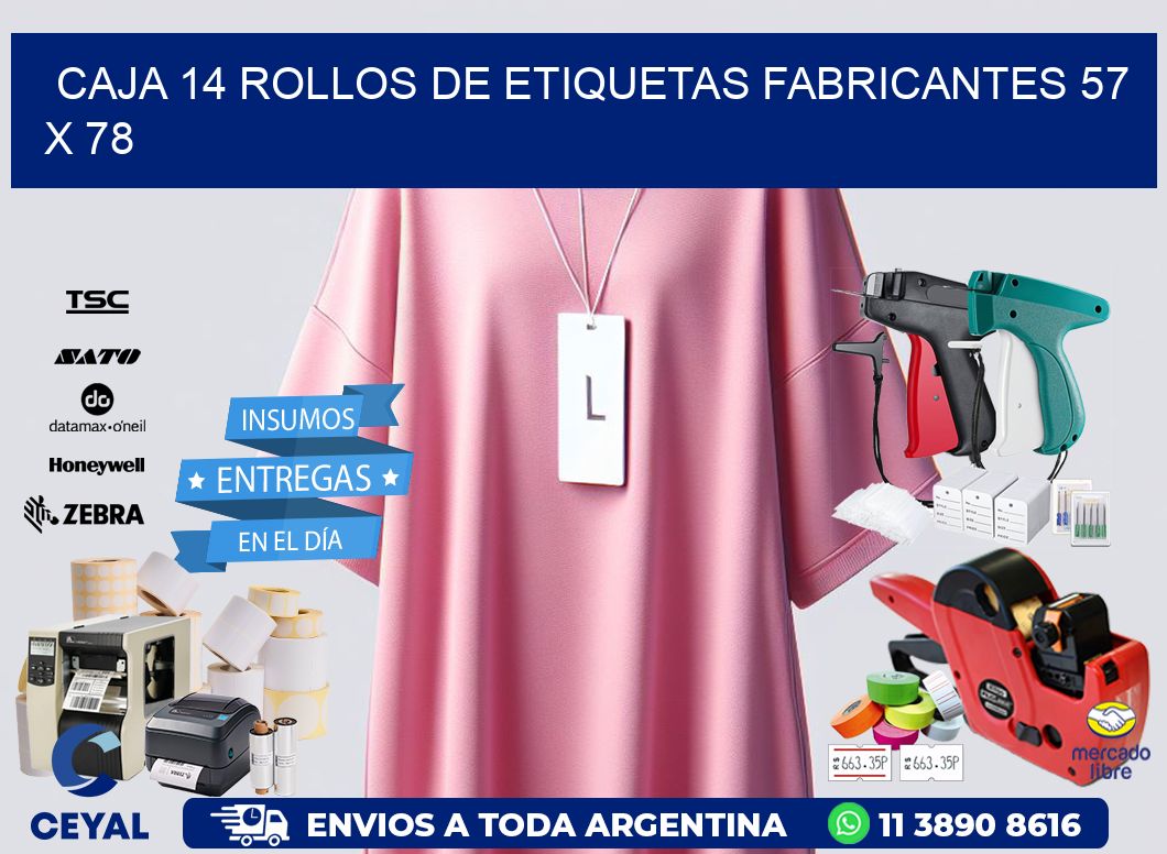 CAJA 14 ROLLOS DE ETIQUETAS FABRICANTES 57 x 78
