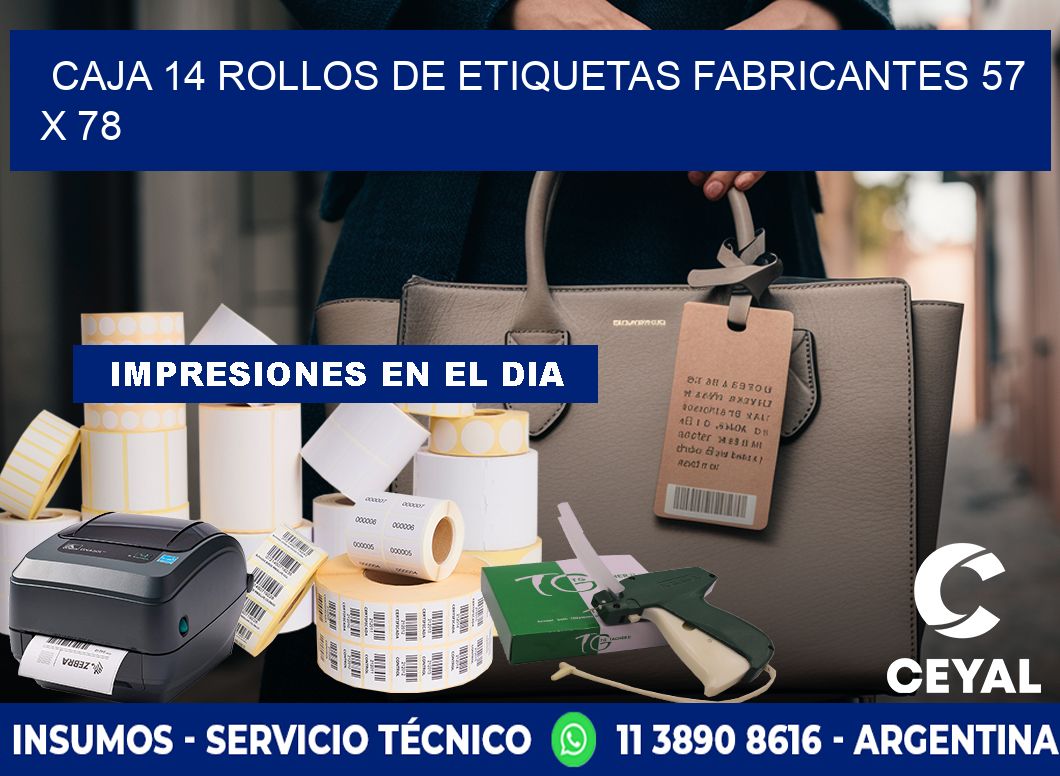 CAJA 14 ROLLOS DE ETIQUETAS FABRICANTES 57 x 78