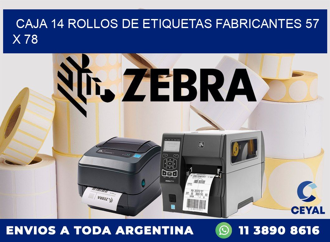 CAJA 14 ROLLOS DE ETIQUETAS FABRICANTES 57 x 78