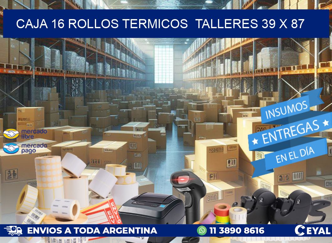CAJA 16 ROLLOS TERMICOS  TALLERES 39 x 87