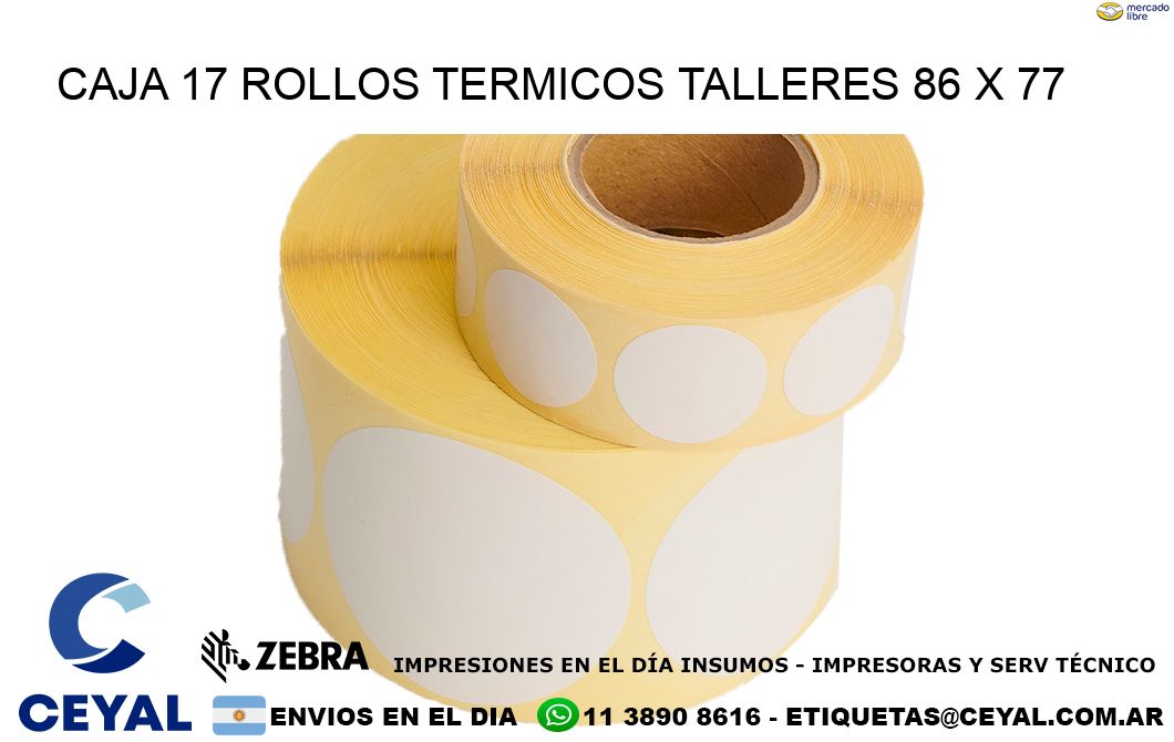 CAJA 17 ROLLOS TERMICOS TALLERES 86 x 77