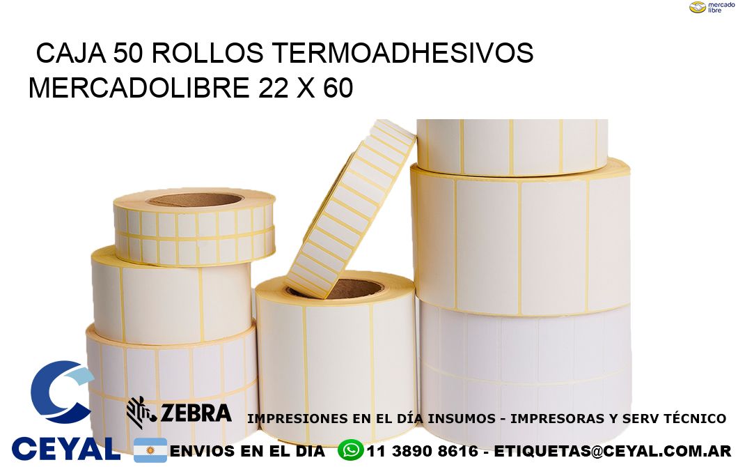 CAJA 50 ROLLOS TERMOADHESIVOS MERCADOLIBRE 22 x 60