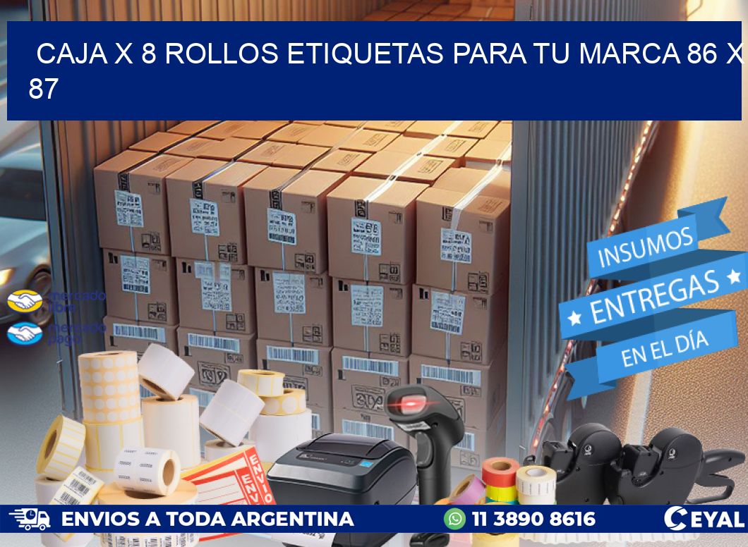 Caja X 8 Rollos Etiquetas para tu marca 86 x 87