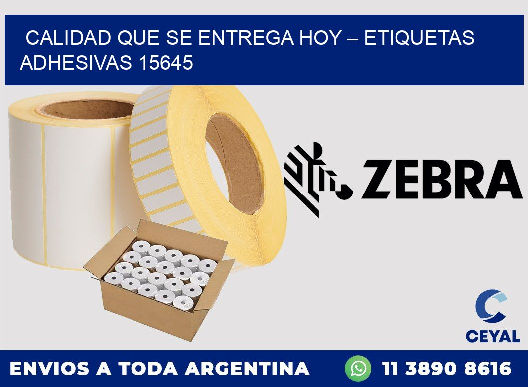 Calidad que se Entrega Hoy – Etiquetas Adhesivas 15645