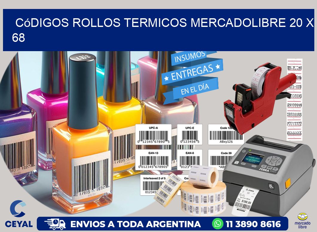 Códigos ROLLOS TERMICOS MERCADOLIBRE 20 x 68