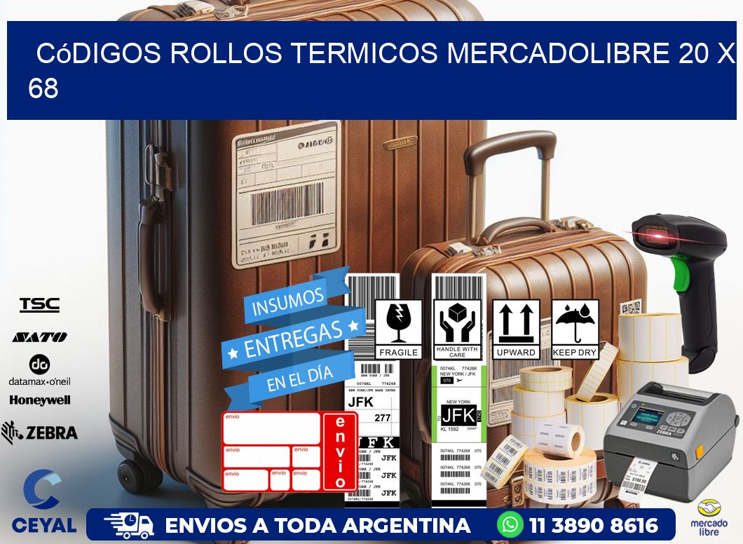 Códigos ROLLOS TERMICOS MERCADOLIBRE 20 x 68