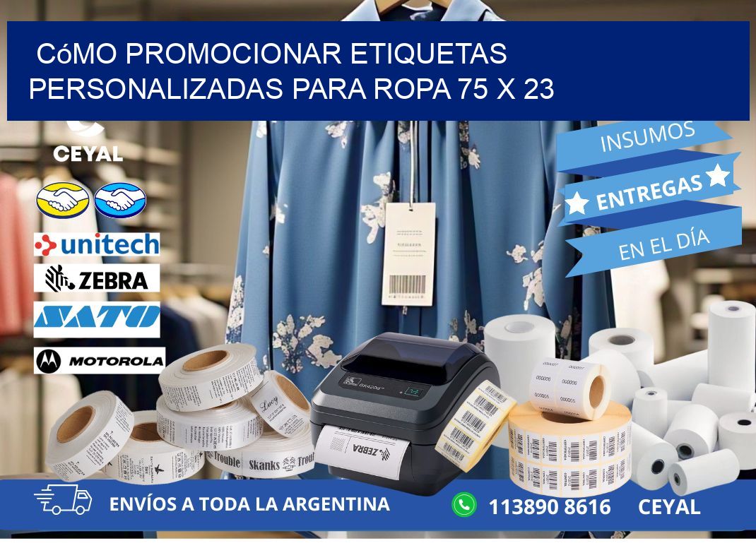 Cómo Promocionar Etiquetas Personalizadas para Ropa 75 x 23