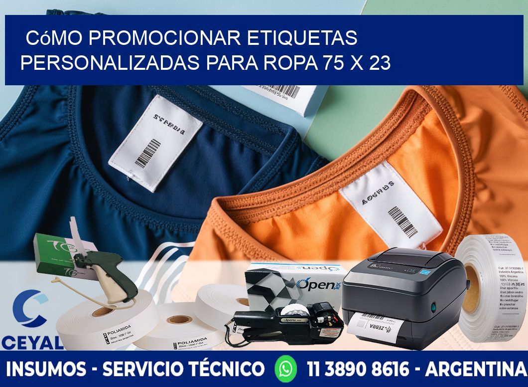 Cómo Promocionar Etiquetas Personalizadas para Ropa 75 x 23