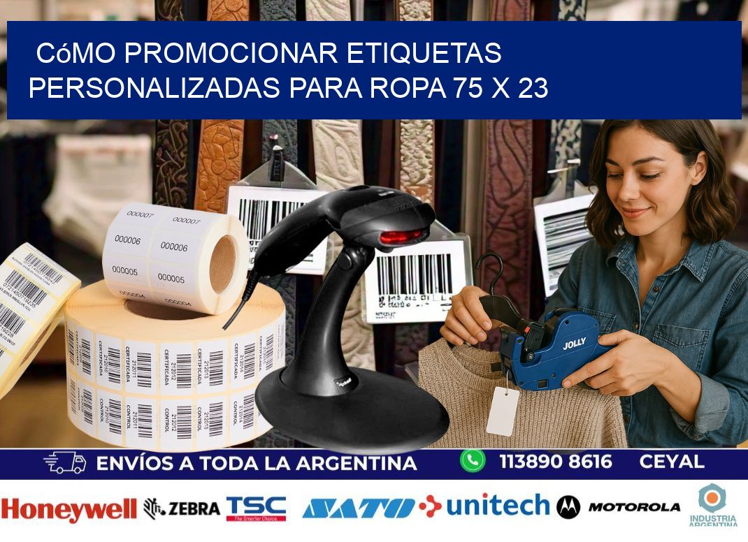 Cómo Promocionar Etiquetas Personalizadas para Ropa 75 x 23