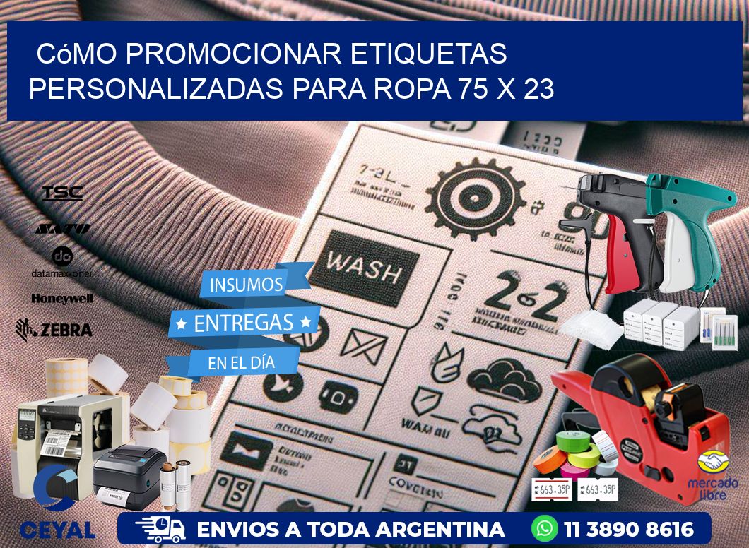 Cómo Promocionar Etiquetas Personalizadas para Ropa 75 x 23