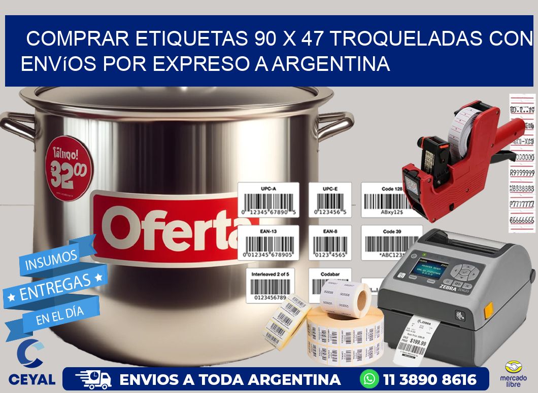 Comprar etiquetas 90 x 47 troqueladas con envíos por expreso a Argentina
