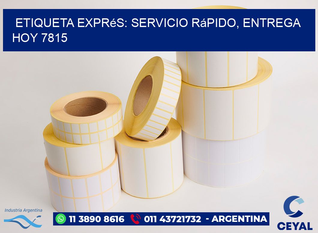 Etiqueta Exprés: Servicio Rápido, Entrega Hoy 7815