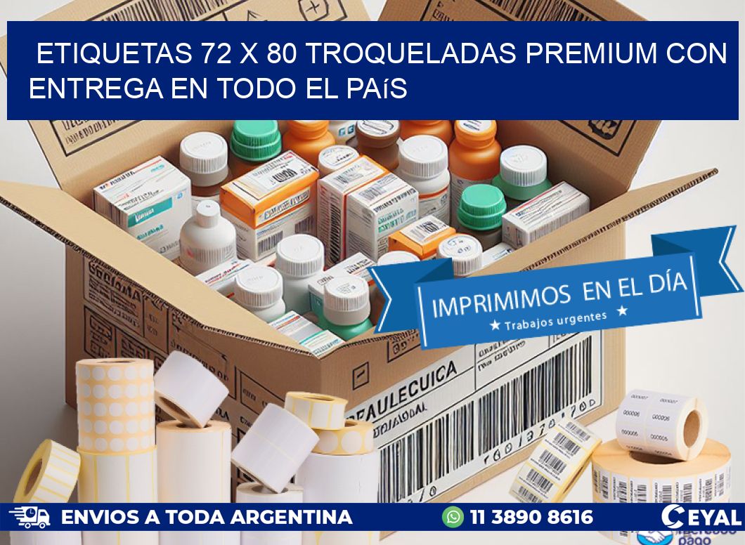 Etiquetas 72 x 80 troqueladas premium con entrega en todo el país