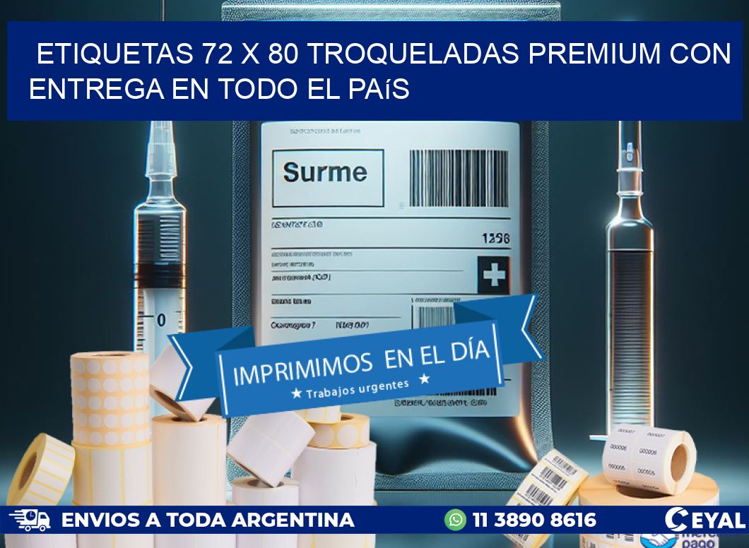 Etiquetas 72 x 80 troqueladas premium con entrega en todo el país