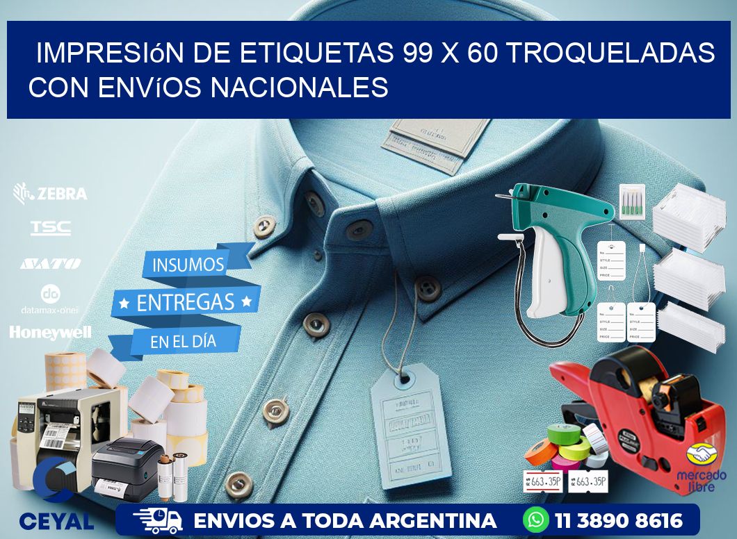 Impresión de etiquetas 99 x 60 troqueladas con envíos nacionales