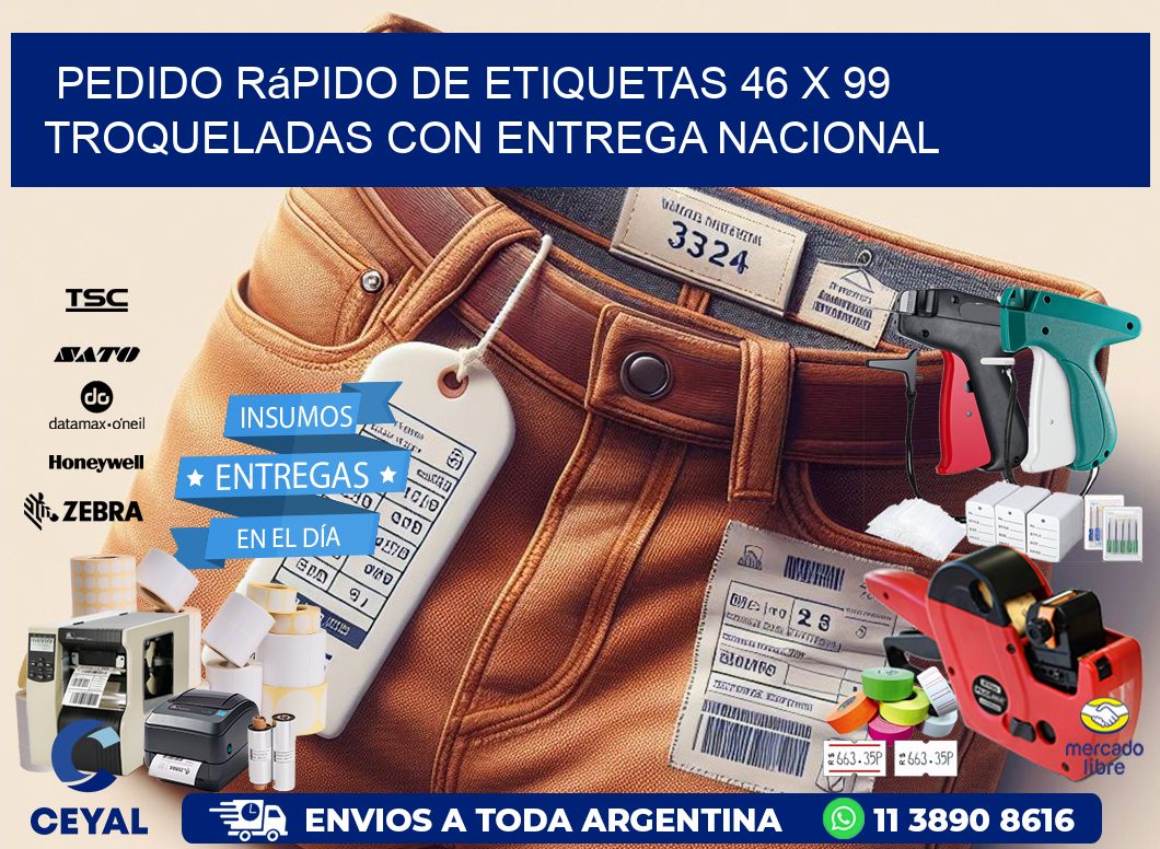 Pedido rápido de etiquetas 46 x 99 troqueladas con entrega nacional