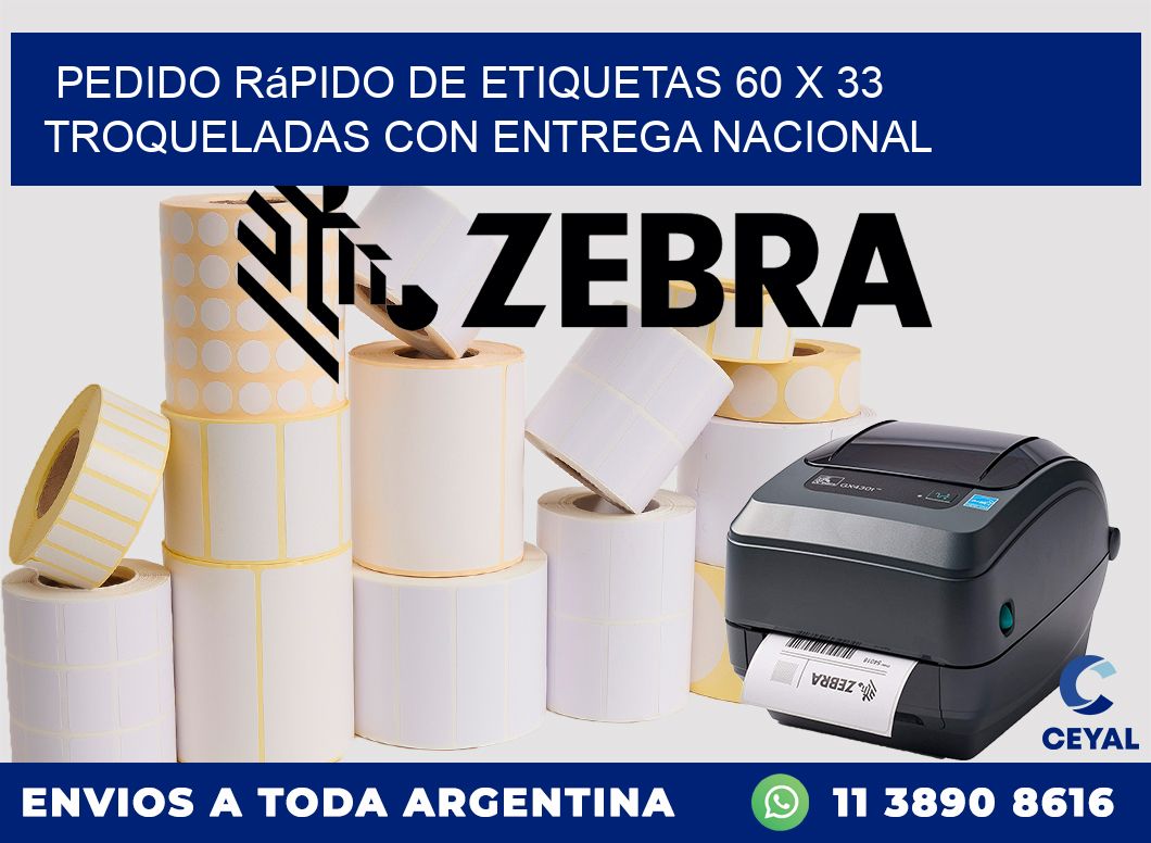 Pedido rápido de etiquetas 60 x 33 troqueladas con entrega nacional