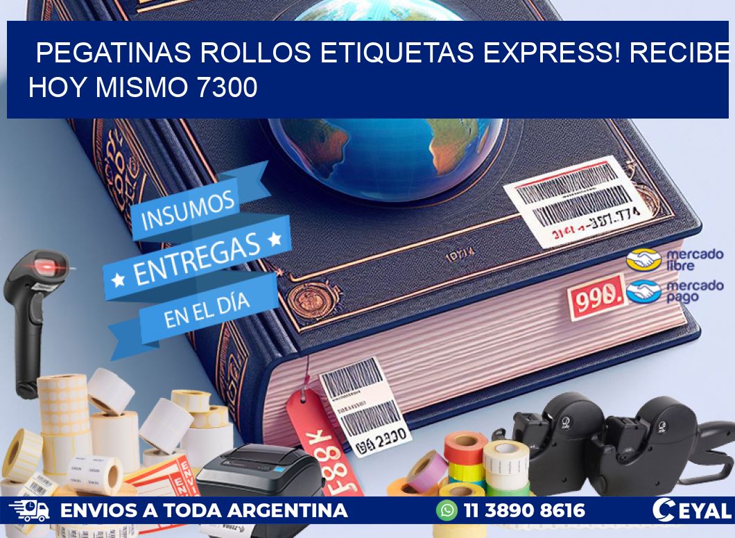 Pegatinas rollos etiquetas Express! Recibe Hoy Mismo 7300