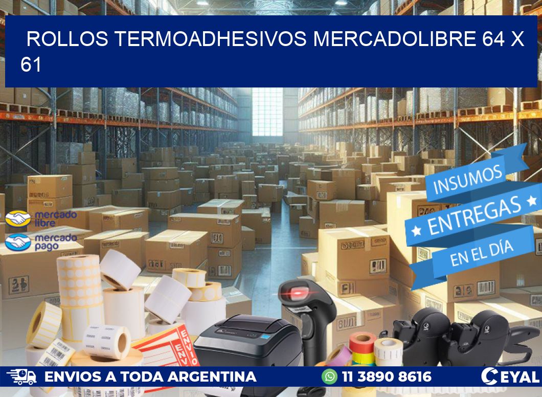 ROLLOS TERMOADHESIVOS MERCADOLIBRE 64 x 61