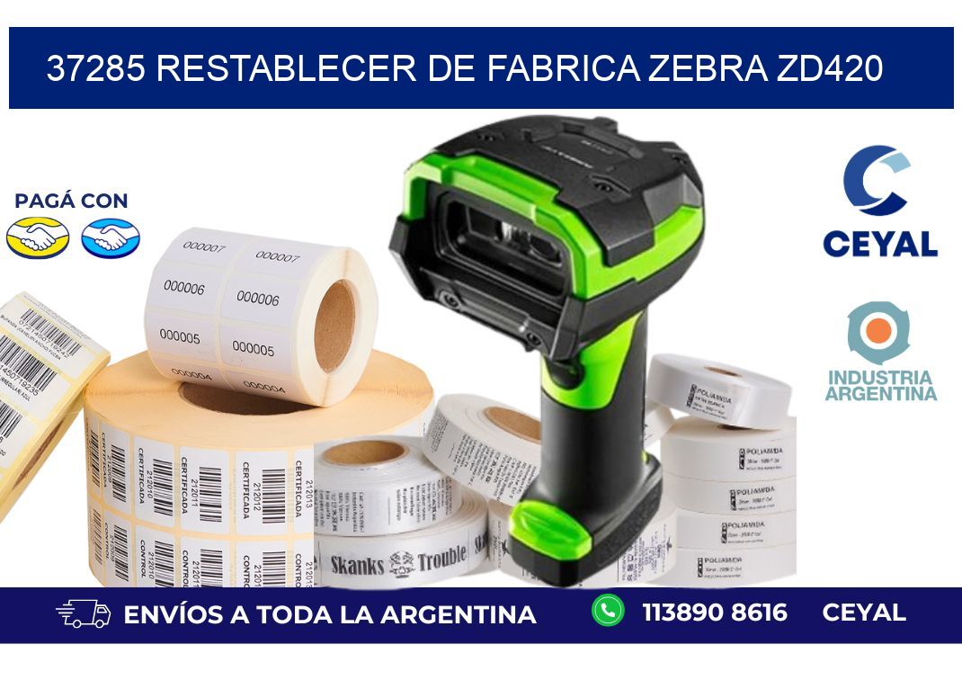 37285 Restablecer de fabrica zebra zd420