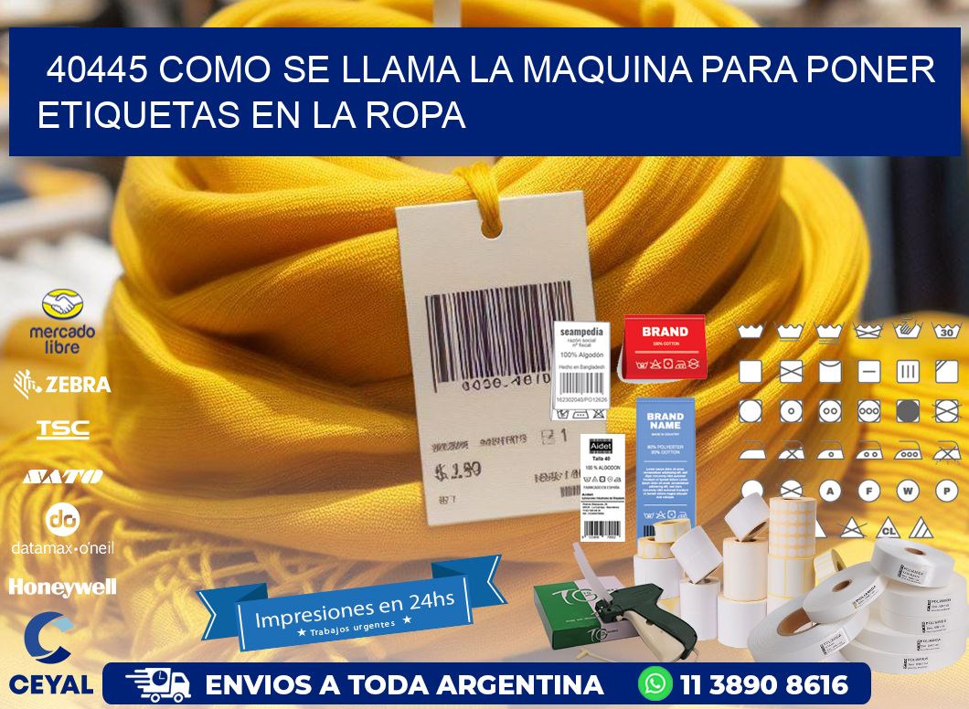 40445 como se llama la maquina para poner etiquetas en la ropa