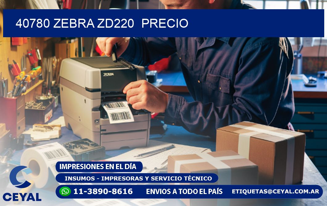 40780 Zebra ZD220 precio