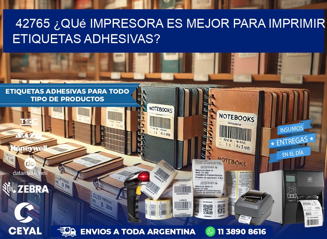42765 ¿Qué impresora es mejor para imprimir etiquetas adhesivas?