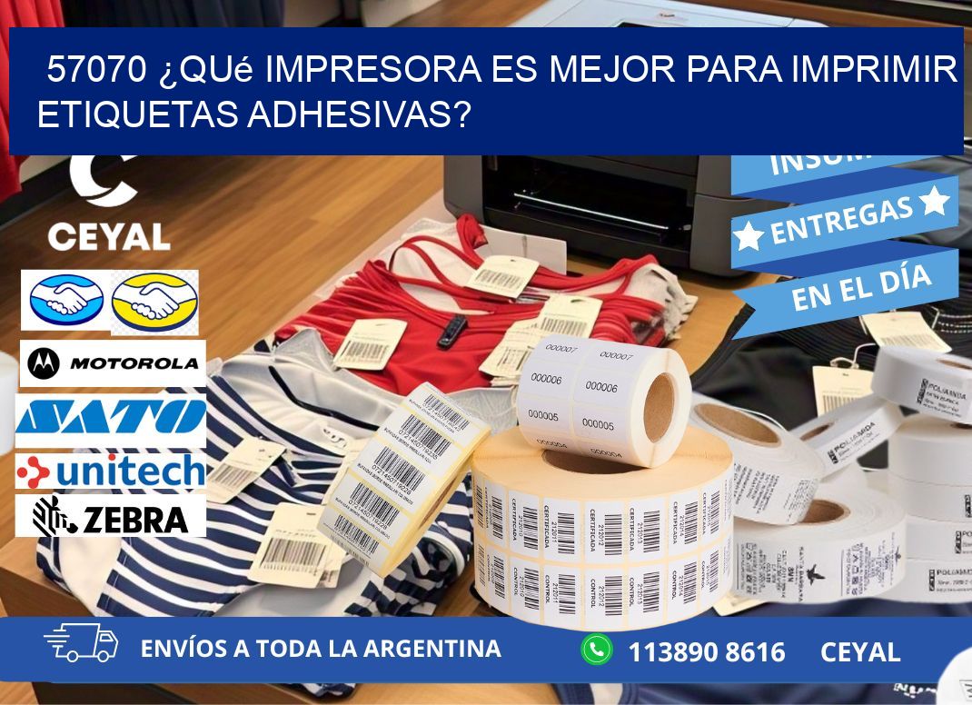 57070 ¿Qué impresora es mejor para imprimir etiquetas adhesivas?