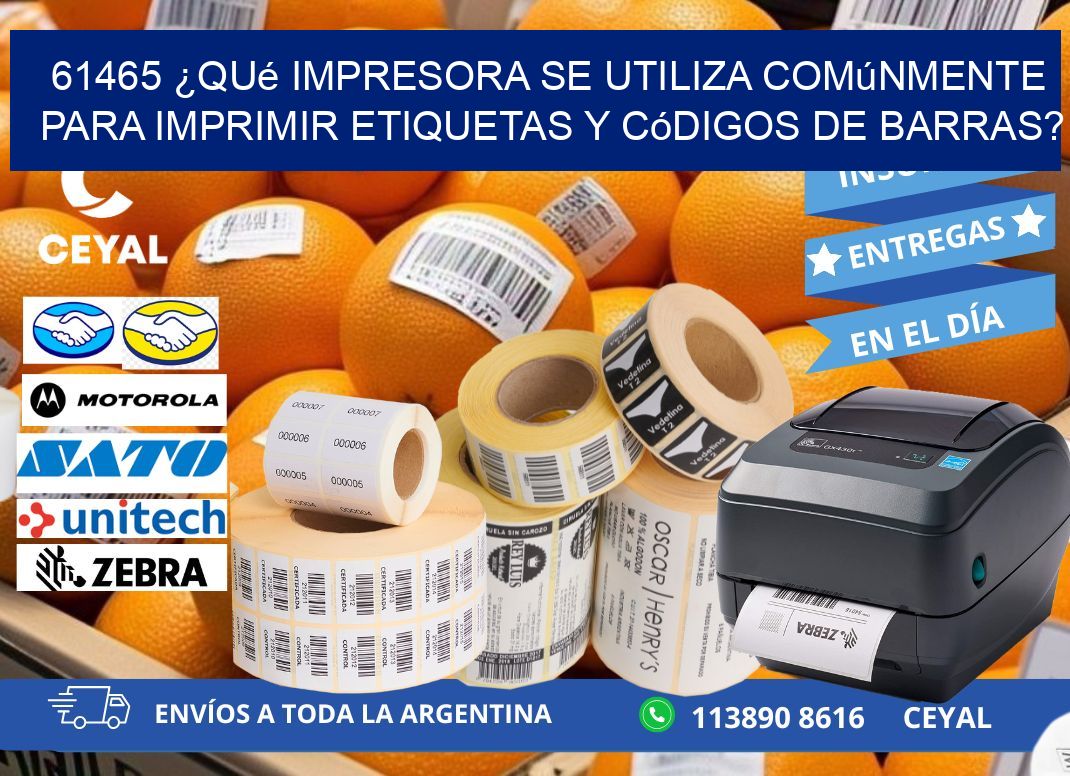 61465 ¿Qué impresora se utiliza comúnmente para imprimir etiquetas y códigos de barras?
