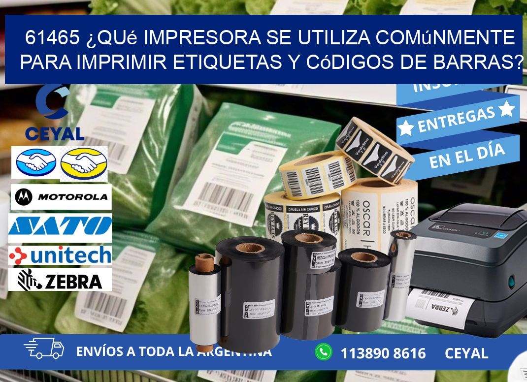 61465 ¿Qué impresora se utiliza comúnmente para imprimir etiquetas y códigos de barras?