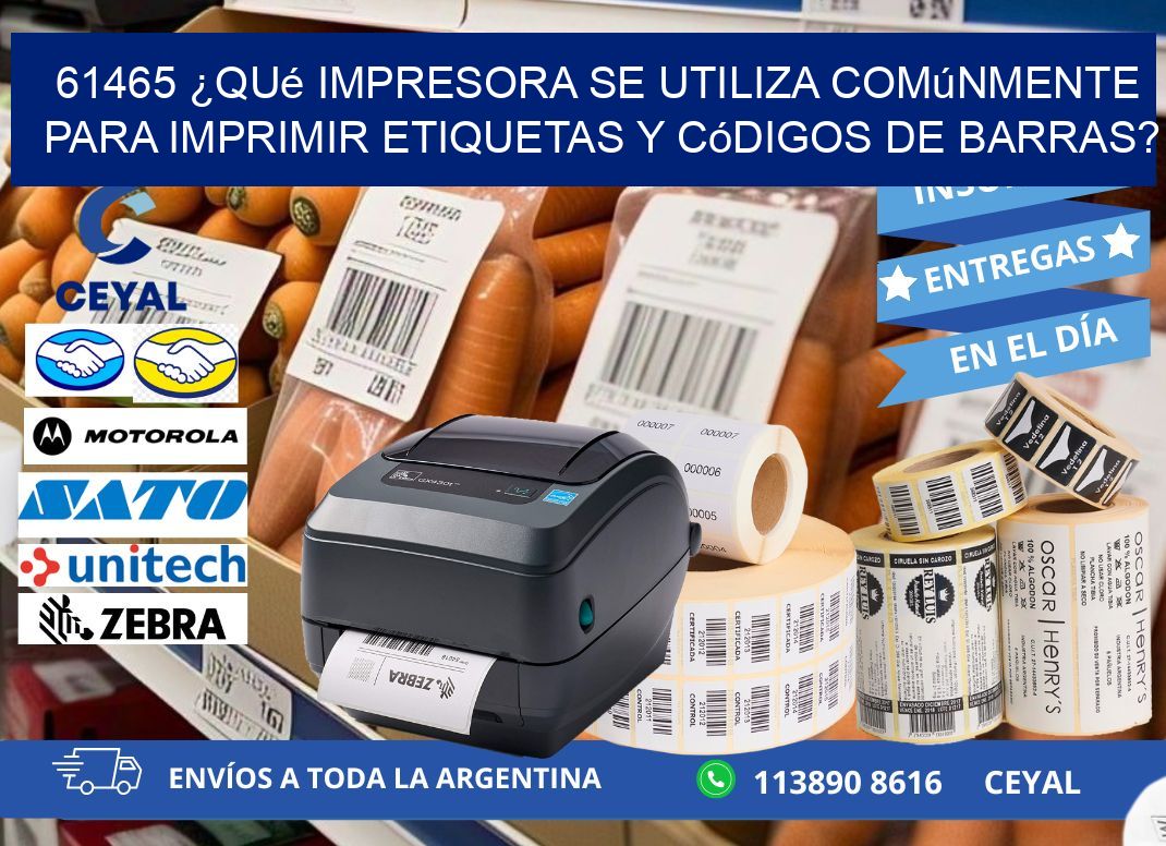 61465 ¿Qué impresora se utiliza comúnmente para imprimir etiquetas y códigos de barras?