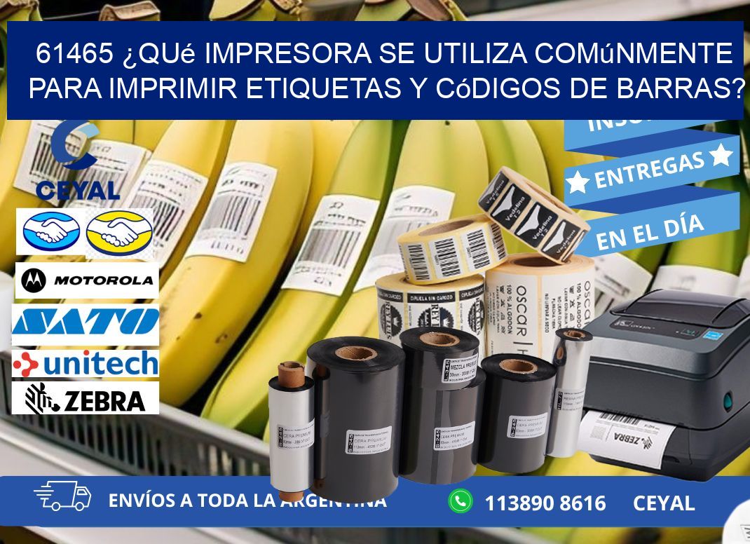 61465 ¿Qué impresora se utiliza comúnmente para imprimir etiquetas y códigos de barras?
