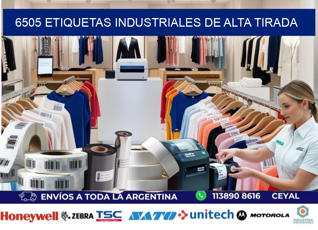 6505 Etiquetas industriales de alta tirada