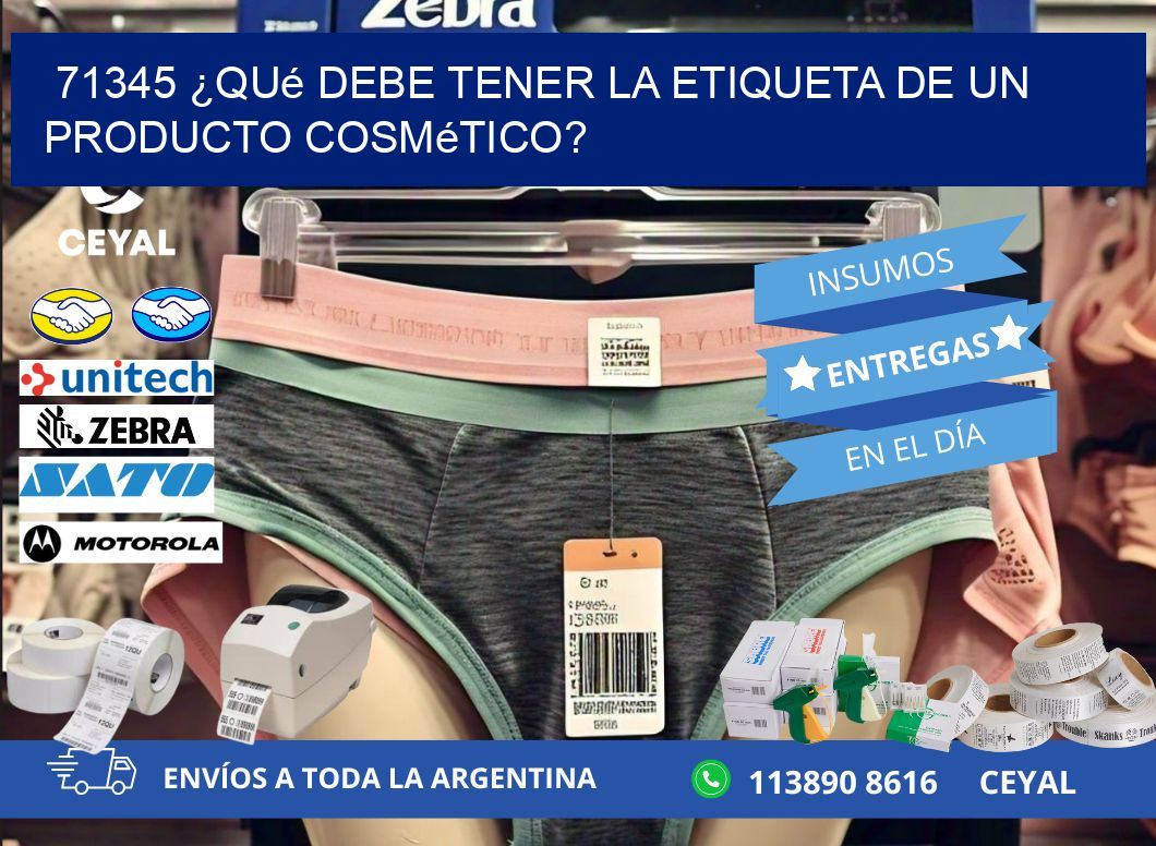71345 ¿Qué debe tener la etiqueta de un producto cosmético?