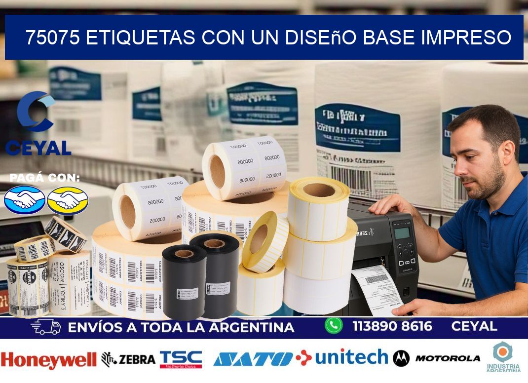 75075 etiquetas con un diseño base impreso