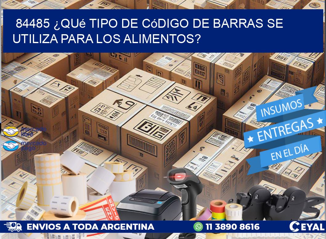 84485 ¿Qué tipo de código de barras se utiliza para los alimentos?